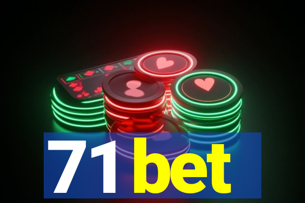 71 bet